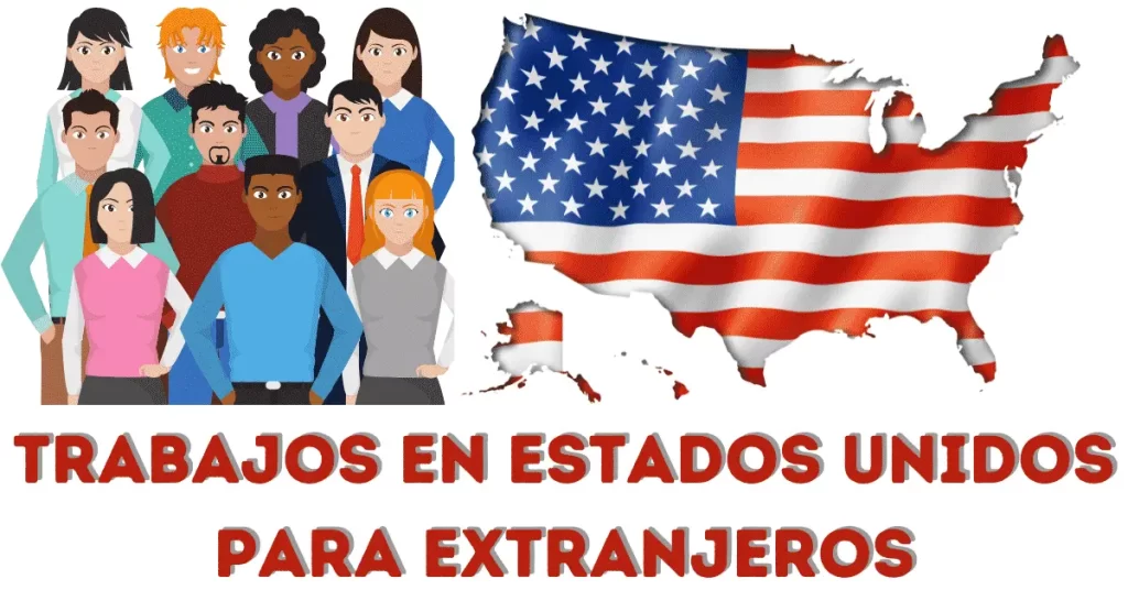 trabajos en estados unidos para extranjeros